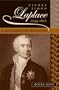 Pierre Simon Laplace, 1749-1827: A Determined Scientist