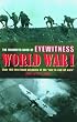 The Mammoth Book of Eyewitness World War I: Over 280 First-Hand Accounts of the War to End All Wars