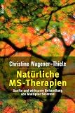 Nat&uuml;rliche MS-Therapien - Christine Wagener-Thiele, Christine Wagener- Thiele