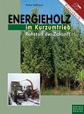 Produkt-Bild: Energieholz im Kurzumtrieb: Rohstoff der Zukunft