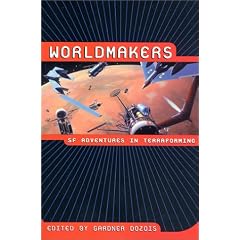 Worldmakers: SF Adventures in Terraforming