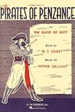 The Pirates of Penzance or the Slave of Duty
