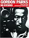 Third Party New : Gordon Parks: No Excuses