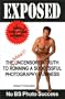 Exposed: The Naked Uncensored Truth to Running A Successful Photography Business