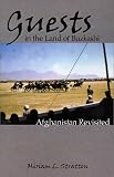 Guests in the Land of Buzkashi: Afghanistan Revisited