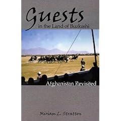 Guests in the Land of Buzkashi: Afghanistan Revisited