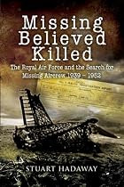 Missing Believed Killed: Casualty Policy and the Missing Research and Enquiry Service