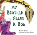 My Brother Needs A Boa