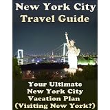 New York City Travel Guide: Your Ultimate New York City Vacation Plan (Visiting New York?)