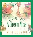If Only I Had a Green Nose (Max Lucado's Wemmicks)