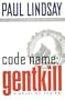 Code Name: GENTKILL:: A Novel of the FBI