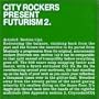 City Rockers Present Futurism 2