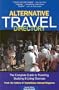 Alternative Travel Directory: The Complete Guide to Traveling, Studying, and Living Overseas (Alternative Travel Directory: The Complete Guide to Work, Study, & Travel Overseas)