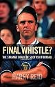 The Final Whistle: Scottish Football - The Best and Worst of Times