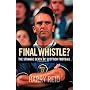 The Final Whistle: Scottish Football - The Best and Worst of Times