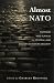 Almost NATO: Partner and Players in Central and Eastern European Security (The New International Relations of Europe)