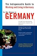 In the Know in Germany: The Indispensable Guide to Working and Living in Germany (LL(TM) In the Know)