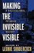 Making the Invisible Visible: A Multicultural Planning History (California Studies in Critical Human Geography , No 2)