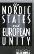 The Nordic States and European Unity (Cornell Studies in Political Economy)