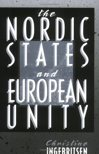 The Nordic States and European Unity (Cornell Studies in Political Economy)