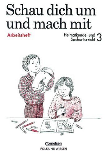 Schau dich um und mach mit, neue Rechtschreibung, 3. Klasse: Heimatkunde- und Sachunterricht