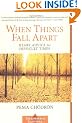 When Things Fall Apart: Heart Advice for Difficult Times (Shambhala Classics)