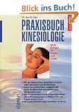 Praxisbuch Kinesiologie. Mehr Energie f�r K�rper und Seele. Mit der chinesischen Energielehre zu dauerhafter Gesundheit und Wohlbefinden