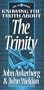 Knowing the Truth about the Trinity (The defenders)
