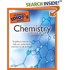 Click here to buy The Complete Idiot's Guide to Chemistry, 2nd Edition (Complete Idiot's Guide to) by  Ian Guch.