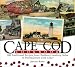 Cape Cod Cookbook: 210 Traditional Recipes from Chatham Cranberry Salsa to Provincetown Crab Cakes