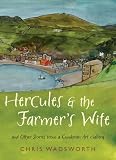 Hercules and the Farmer`s Wife: And Other Stories from a Cumbrian Art Gallery