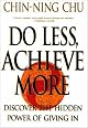 Do Less, Achieve More: Discover the Hidden Powers Giving In