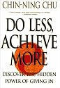 Do Less, Achieve More: Discover the Hidden Powers Giving In