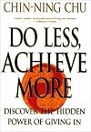 Do Less, Achieve More: Discover the Hidden Powers Giving In