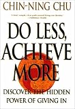 Do Less, Achieve More: Discover the Hidden Powers Giving In