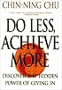 Do Less, Achieve More: Discover the Hidden Powers Giving In