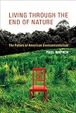 ISBN 9780262518796 product image for Living Through the End of Nature: The Future of American Environmentalism | upcitemdb.com