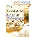 The Successful Speaker: 273 Tips for Powerful Presentations