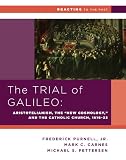 The trial of Galileo : Aristotelianism, the 