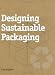 Designing Sustainable Packaging Designing Sustainable Packaging