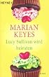 Lucy Sullivan wird heiraten: Roman