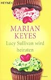 Lucy Sullivan wird heiraten.