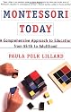 Montessori Today: A Comprehensive Approach to Education from Birth to Adulthood