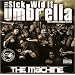 The Sick Wid It Umbrella: The Machine