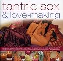Tantric Sex and Lovemaking: Using and Adapting the Ancient Techniques of Sacred Tantra to Reach Greater Levels of Emotional Intimacy and Sexual Ecstasy with 120 Beautiful Photographs