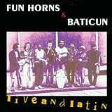 Live & Latin - Fun Horns, Baticun