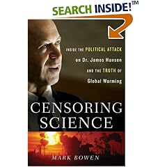 Censoring Science: Inside the Political Attack on Dr. James Hansen and the Truth of Global Warming