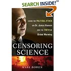 Click here to buy Censoring Science: Inside the Political Attack on Dr. James Hansen and the Truth of Global Warming by  Mark Bowen.