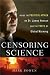 Censoring Science: Inside the Political Attack on Dr. James Hansen and the Surprising Truth About Global Warming (Hardcover)