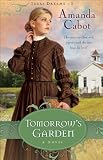 Tomorrows Garden (Texas Dreams Book #3): A Novel